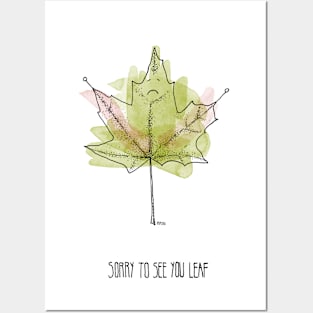 Sorry to See You Leaf Posters and Art